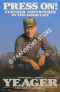 Book cover of Press On! - Further Adventures in the Good Life by YEAGER, General Chuck & LEERHSEN, Charles
